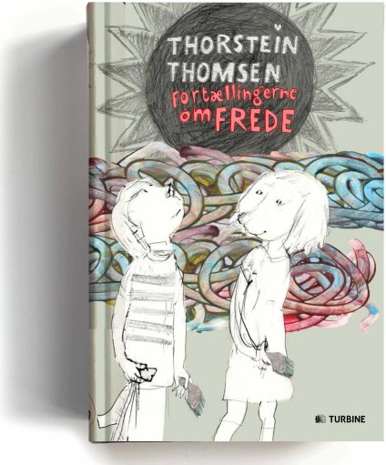 Thorstein Thomsen Fortællingerne om Frede, Turbine Forlag 2016 · bogtilrettelægning Maria Lundén ·  illustrationer Tea Bendix