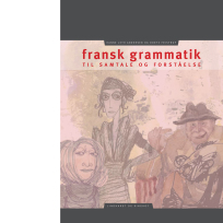 Fransk grammatik - til samtale og forståelse · illustrationer og bogtilrettelægning Tea Bendix