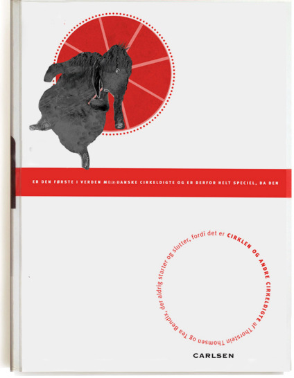Thorstein Thomsen og Tea Bendix Cirklen og andre cirkelvers ·  Carlsen 2012 · illustration og bogtilrettelægning Tea Bendix