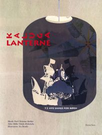 Kaluga Lanterne · Syv lysende sange af Rikke Birkeholm til musik af Poul Balslev · Dansk Sang 2007 · illustrationer Tea Bendix