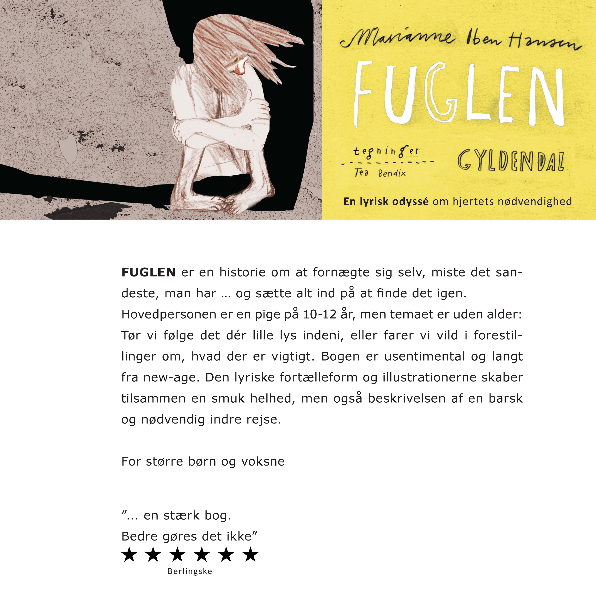 Marianne Iben Hansen FUGLEN · Gyldendal 2015 · Illustration og bogtilrettelægning Tea Bendix